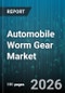 Automobile Worm Gear Market - Global Forecast 2026-2032 - Product Image