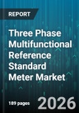 Three Phase Multifunctional Reference Standard Meter Market - Global Forecast 2026-2032- Product Image