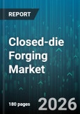 Closed-die Forging Market - Global Forecast 2026-2032- Product Image