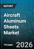Aircraft Aluminum Sheets Market - Global Forecast 2026-2032- Product Image