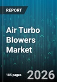 Air Turbo Blowers Market - Global Forecast 2026-2032- Product Image