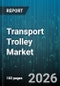 Transport Trolley Market - Global Forecast 2026-2032 - Product Thumbnail Image