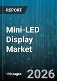 Mini-LED Display Market - Global Forecast 2026-2032- Product Image