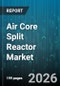 Air Core Split Reactor Market - Global Forecast 2026-2032 - Product Thumbnail Image