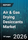 Air & Gas Drying Desiccants Market - Global Forecast 2026-2032- Product Image