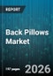 Back Pillows Market - Global Forecast 2026-2032 - Product Thumbnail Image