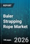 Baler Strapping Rope Market - Global Forecast 2026-2032 - Product Thumbnail Image
