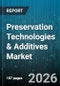 Preservation Technologies & Additives Market - Global Forecast 2026-2032 - Product Thumbnail Image