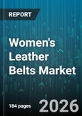 Women's Leather Belts Market - Global Forecast 2026-2032- Product Image