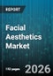 Facial Aesthetics Market - Global Forecast 2026-2032 - Product Thumbnail Image