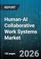 Human-AI Collaborative Work Systems Market - Global Forecast 2026-2032 - Product Thumbnail Image