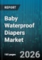 Baby Waterproof Diapers Market - Global Forecast 2026-2032 - Product Thumbnail Image