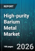 High-purity Barium Metal Market - Global Forecast 2026-2032- Product Image
