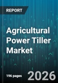 Agricultural Power Tiller Market - Global Forecast 2026-2032- Product Image