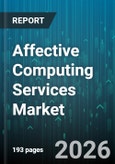 Affective Computing Services Market - Global Forecast 2026-2032- Product Image