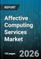 Affective Computing Services Market - Global Forecast 2026-2032 - Product Thumbnail Image