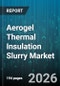 Aerogel Thermal Insulation Slurry Market - Global Forecast 2026-2032 - Product Thumbnail Image
