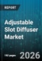 Adjustable Slot Diffuser Market - Global Forecast 2026-2032 - Product Image