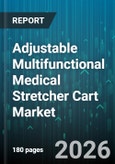 Adjustable Multifunctional Medical Stretcher Cart Market - Global Forecast 2026-2032- Product Image