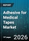 Adhesive for Medical Tapes Market - Global Forecast 2026-2032 - Product Thumbnail Image
