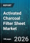 Activated Charcoal Filter Sheet Market - Global Forecast 2026-2032 - Product Thumbnail Image