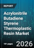 Acrylonitrile Butadiene Styrene Thermoplastic Resin Market - Global Forecast 2026-2032- Product Image
