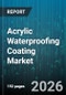Acrylic Waterproofing Coating Market - Global Forecast 2026-2032 - Product Image