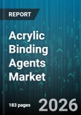 Acrylic Binding Agents Market - Global Forecast 2026-2032- Product Image
