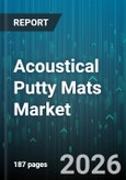 Acoustical Putty Mats Market - Global Forecast 2026-2032- Product Image