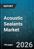Acoustic Sealants Market - Global Forecast 2026-2032- Product Image