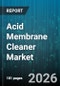 Acid Membrane Cleaner Market - Global Forecast 2026-2032 - Product Thumbnail Image
