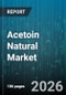 Acetoin Natural Market - Global Forecast 2026-2032 - Product Thumbnail Image