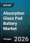 Absorption Glass Pad Battery Market - Global Forecast 2026-2032 - Product Thumbnail Image