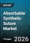 Absorbable Synthetic Suture Market - Global Forecast 2026-2032 - Product Thumbnail Image