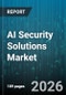 AI Security Solutions Market - Global Forecast 2026-2032 - Product Thumbnail Image