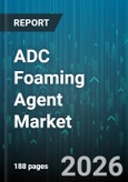 ADC Foaming Agent Market - Global Forecast 2026-2032- Product Image