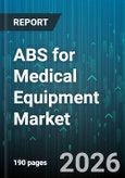 ABS for Medical Equipment Market - Global Forecast 2026-2032- Product Image