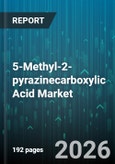 5-Methyl-2-pyrazinecarboxylic Acid Market - Global Forecast 2026-2032- Product Image