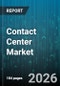 Contact Center Market - Global Forecast 2026-2032 - Product Thumbnail Image
