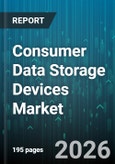 Consumer Data Storage Devices Market - Global Forecast 2026-2032- Product Image