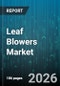 Leaf Blowers Market - Global Forecast 2026-2032 - Product Thumbnail Image