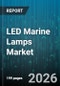 LED Marine Lamps Market - Global Forecast 2026-2032 - Product Thumbnail Image