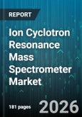 Ion Cyclotron Resonance Mass Spectrometer Market - Global Forecast 2026-2032- Product Image