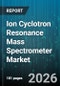 Ion Cyclotron Resonance Mass Spectrometer Market - Global Forecast 2026-2032 - Product Thumbnail Image
