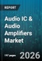 Audio IC & Audio Amplifiers Market - Global Forecast 2026-2032 - Product Thumbnail Image