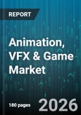 Animation, VFX & Game Market - Global Forecast 2026-2032- Product Image