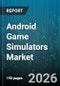 Android Game Simulators Market - Global Forecast 2026-2032 - Product Thumbnail Image
