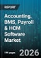 Accounting, BMS, Payroll & HCM Software Market - Global Forecast 2026-2032 - Product Thumbnail Image