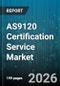 AS9120 Certification Service Market - Global Forecast 2026-2032 - Product Thumbnail Image