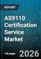 AS9110 Certification Service Market - Global Forecast 2026-2032 - Product Thumbnail Image